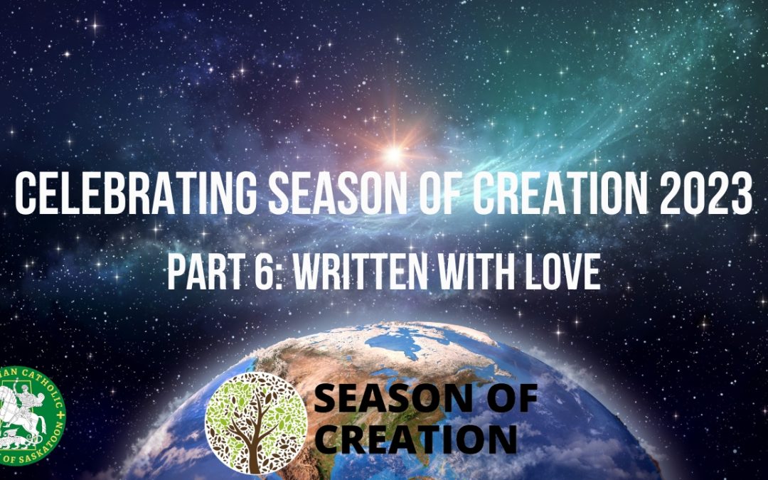 Celebrating Season of Creation Part 6: Written with Love